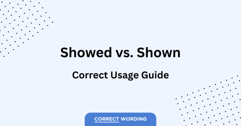 Showed vs. Shown – How to Correctly Use Each Word