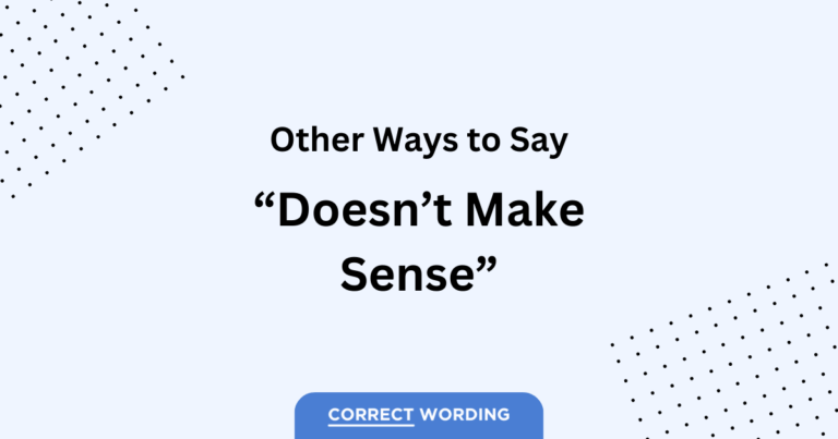 17 Alternatives to “Doesn’t Make Sense”