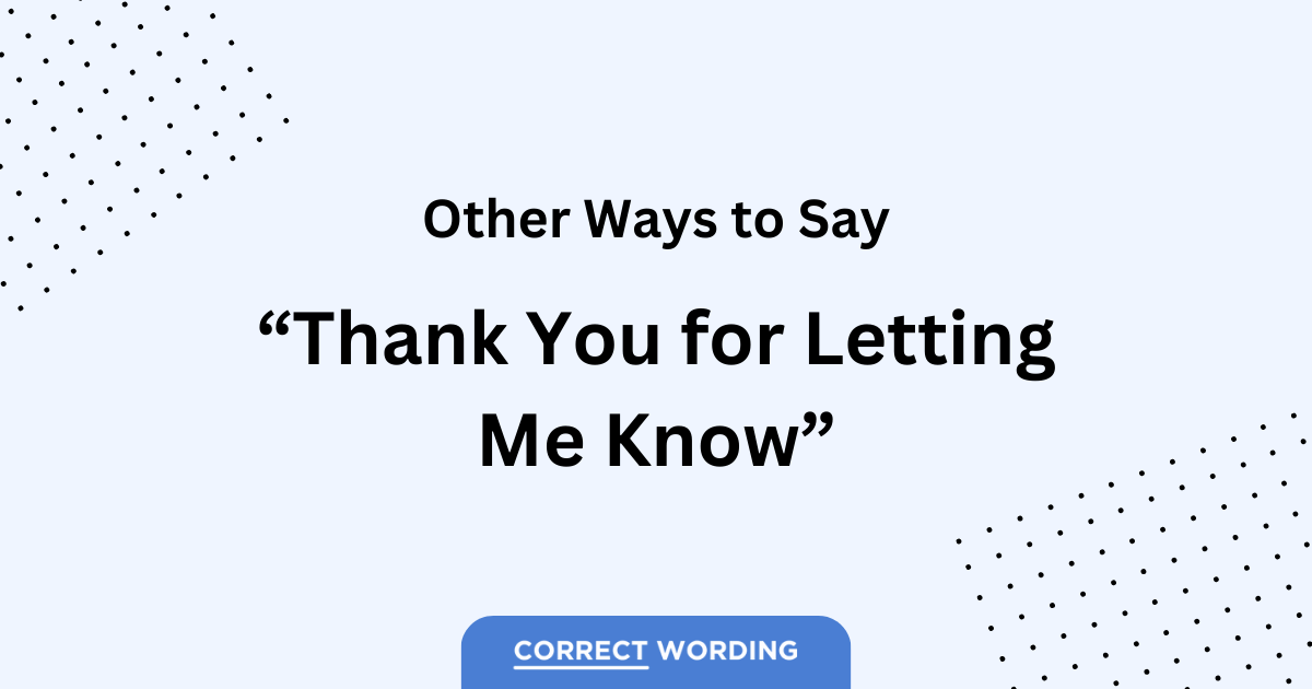 other ways to say thank you for letting me know