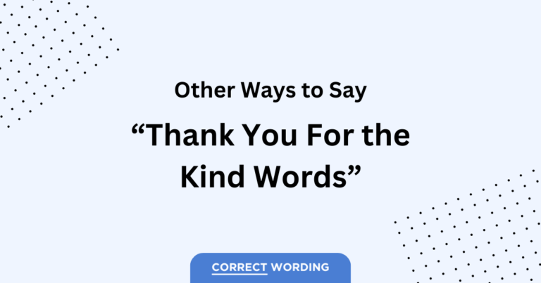 12 Other Ways to Say “Thank You For the Kind Words”