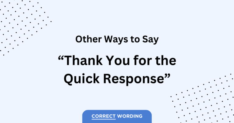 23 Alternatives to “Thank You for the Quick Response”