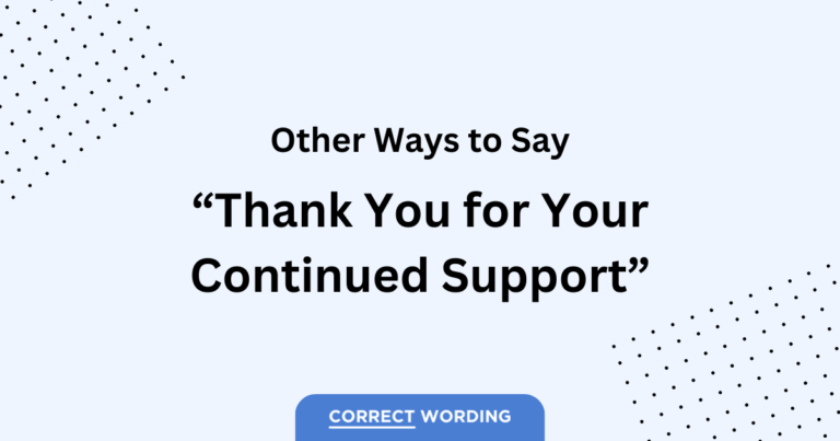 11 Alternatives to “Thank You for Your Continued Support”