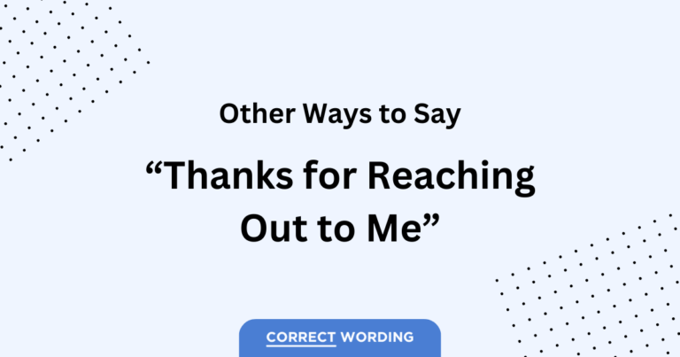 14 Alternatives to “Thanks for Reaching Out to Me”