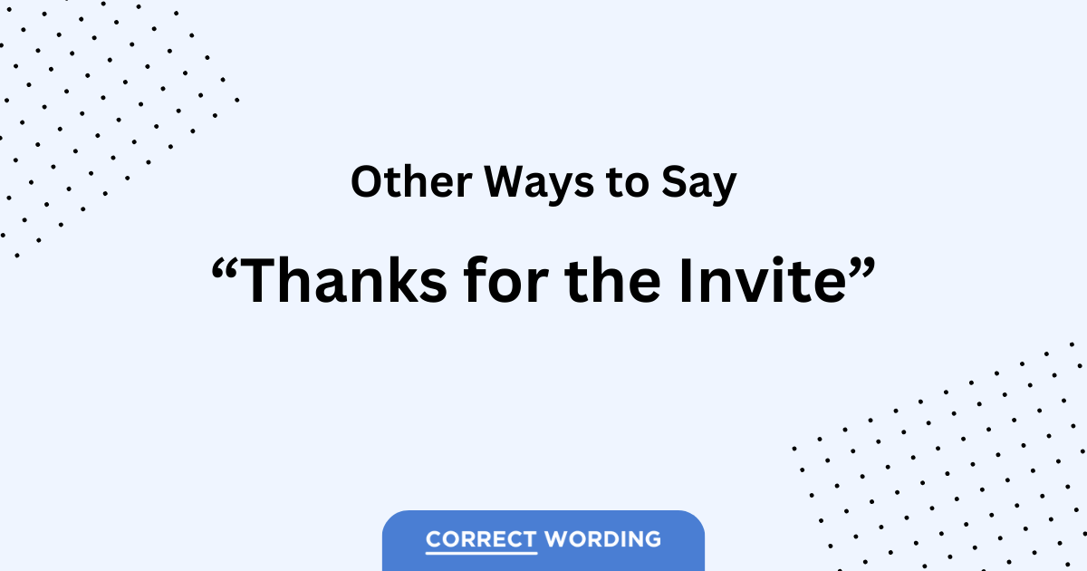 other ways to say thanks for the invite