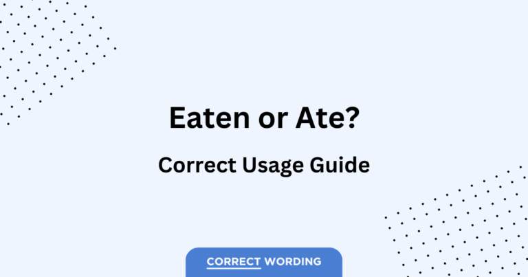 Eaten or Ate? How to Correctly Use Each Word