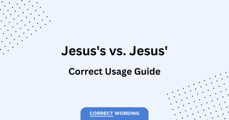 Jesus’s vs. Jesus’ – Which Possessive Form is Correct?