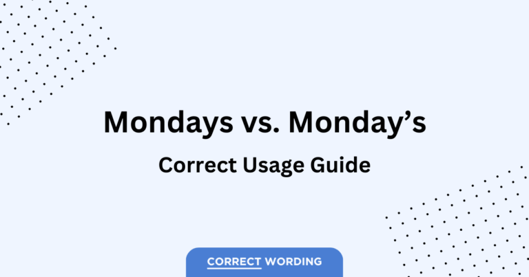 Mondays vs. Monday’s – How to Correctly Use Each Term