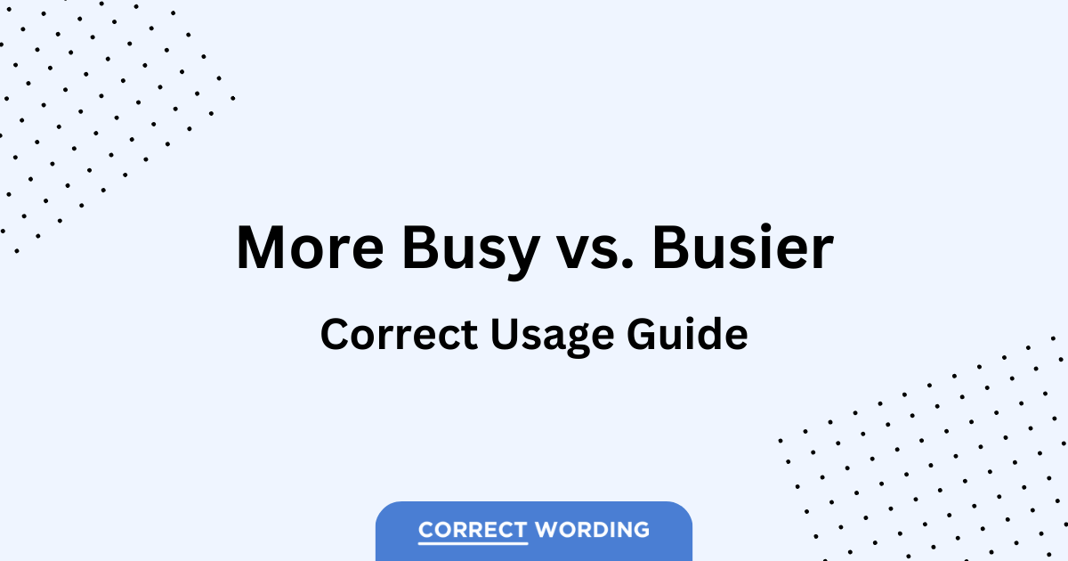more busy vs busier usage guide