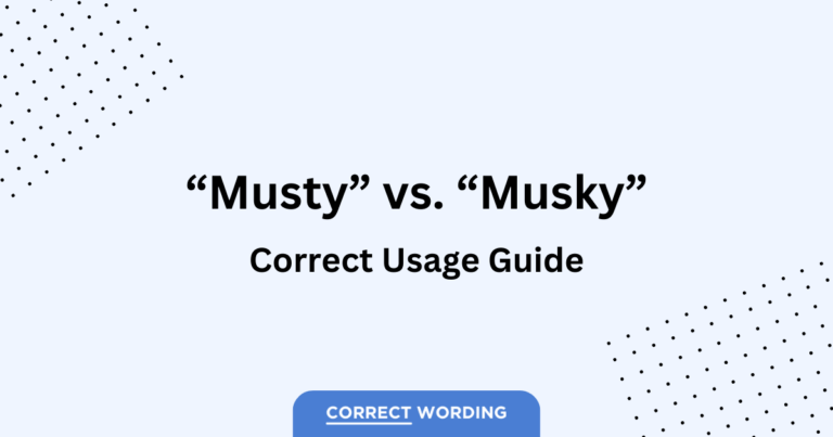 “Musty” vs. “Musky” – How to Correctly Use Each Term