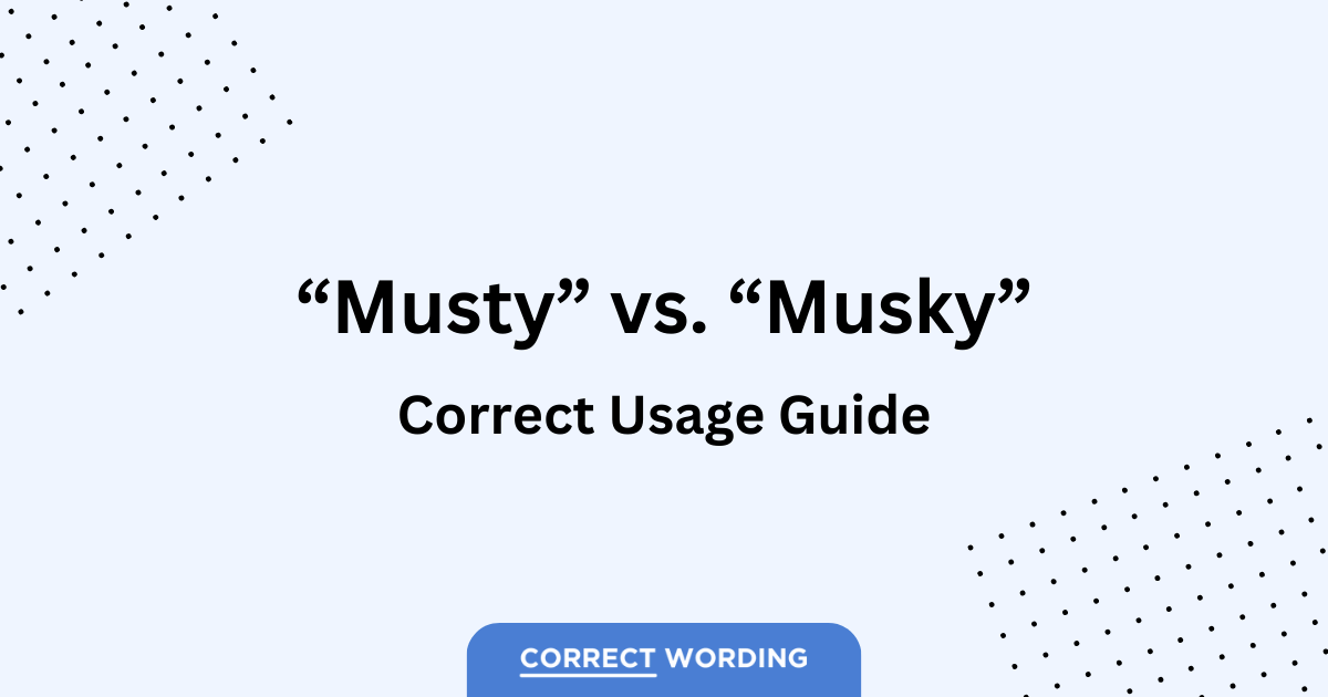musty vs musky usage guide