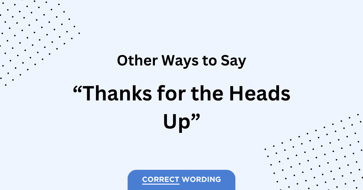 14-alternatives-to-thanks-for-the-heads-up