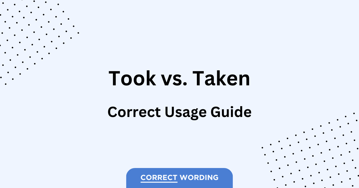 took vs taken correct usage guide