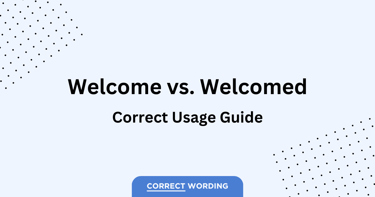 welcome vs welcomed usage guide