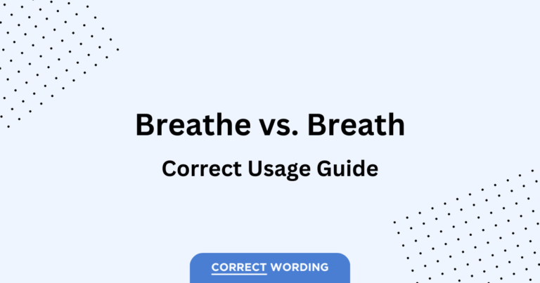 “Breathe” vs. “Breath” – How to Correctly Use Each