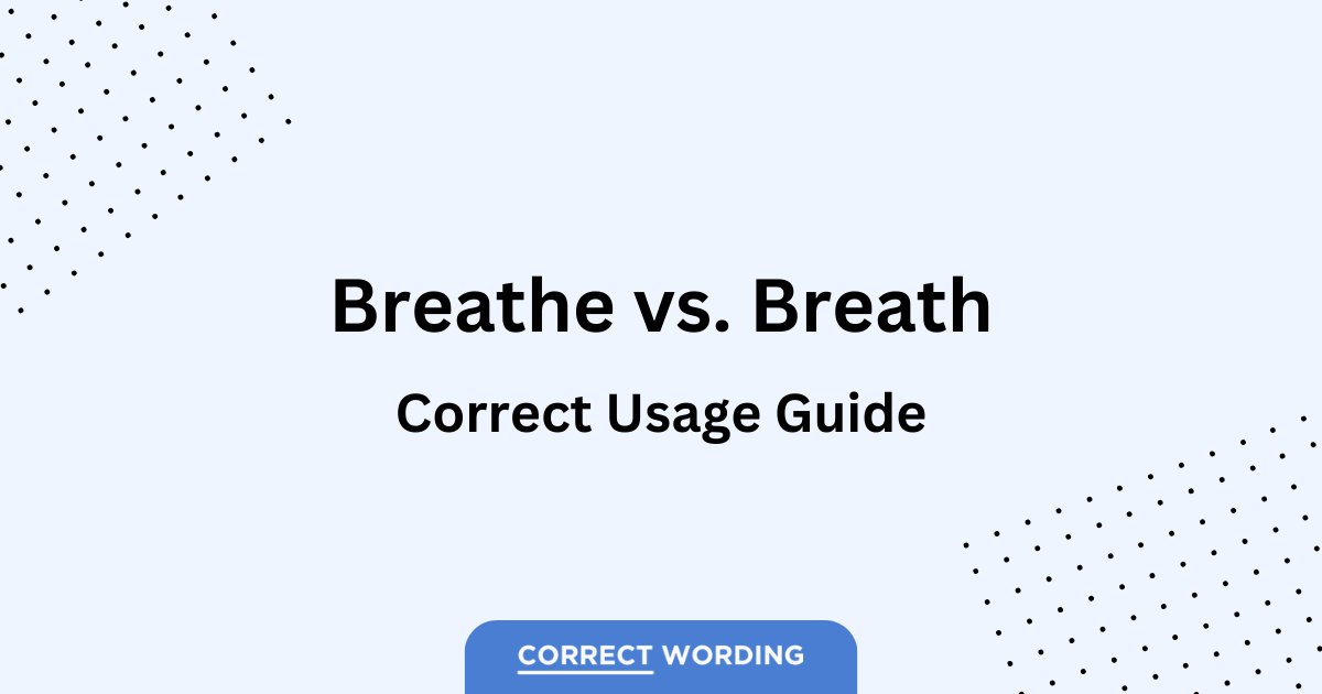 “breathe” Vs “breath” How To Correctly Use Each