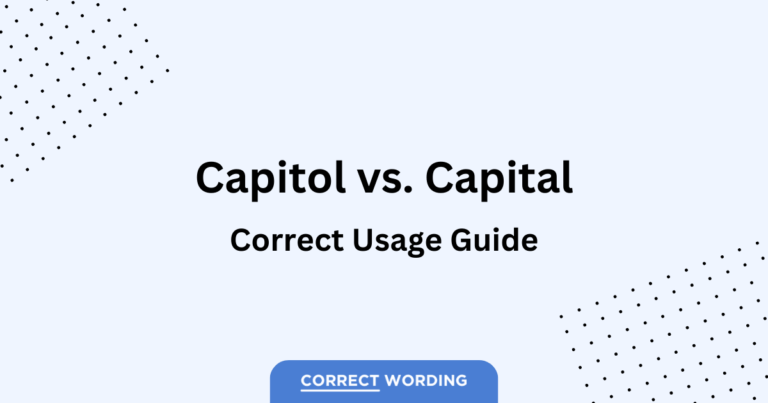 “Capitol” vs. “Capital” – How to Correctly Use Each