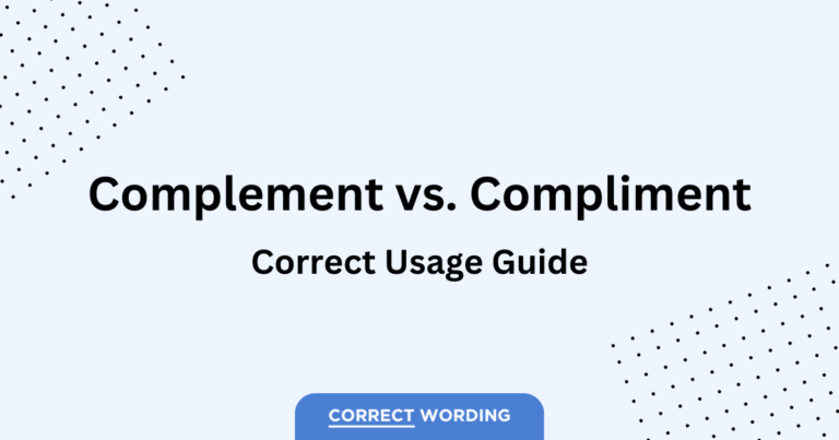 Complement vs. Compliment – How to Correctly Use Each