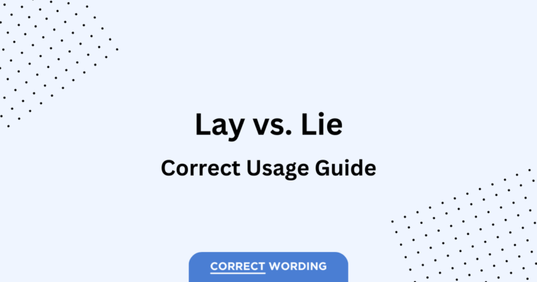 “Lay” vs. “Lie” – How to Correctly Use Each
