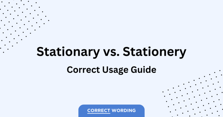 Stationary vs. Stationery – How to Correctly Use Each
