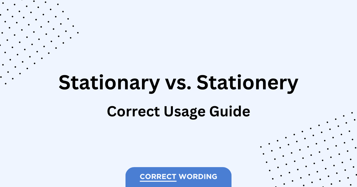 stationary vs stationery usage guide