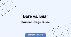 “Bare” vs. “Bear” - How to Correctly Use Each