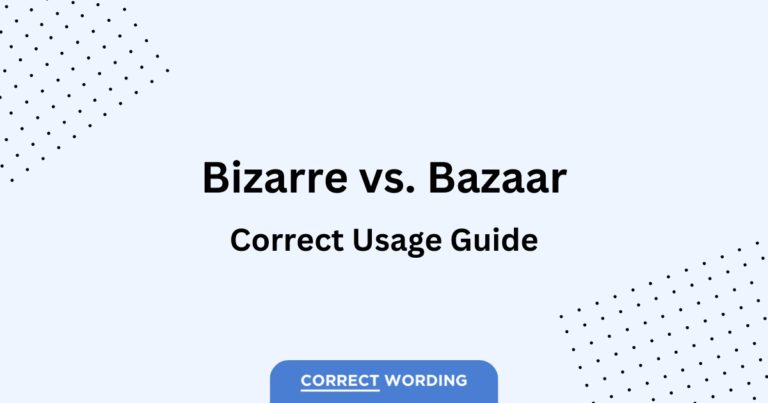 “Bizarre” vs. “Bazaar” – Navigating the Nuances