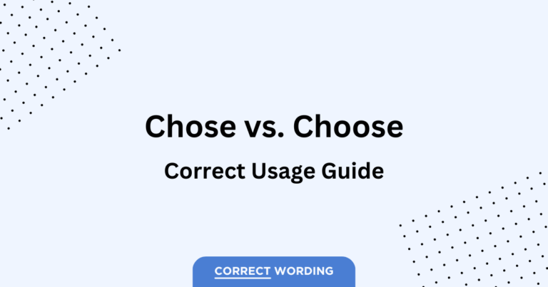 “Chose” vs. “Choose” – Deciding on the Right Word