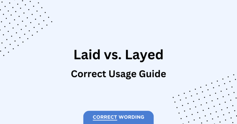 “Laid” vs. “Layed” – Selecting the Appropriate Past Tense