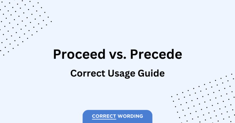 “Proceed” vs. “Precede” – Moving Forward with Proper Usage