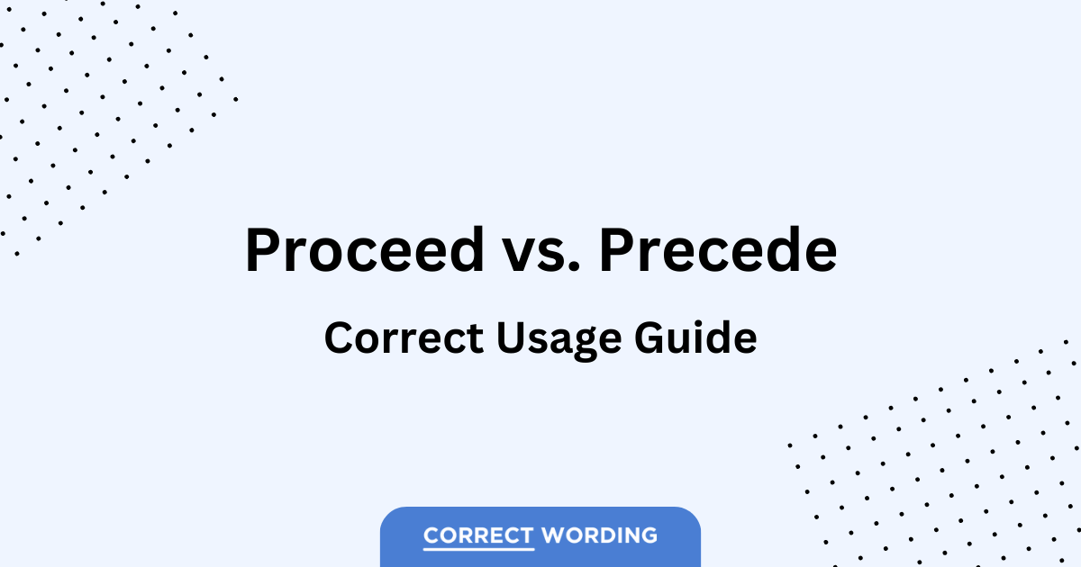 proceed vs precede usage guide