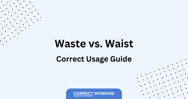 “Waste” vs. “Waist” – Understanding the Difference