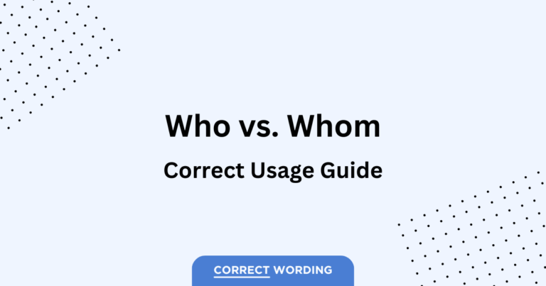 “Who” vs. “Whom” – How to Correctly Use Each