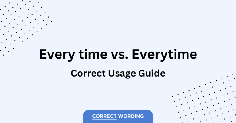 “Every Time” vs. “Everytime” – Understanding the Difference