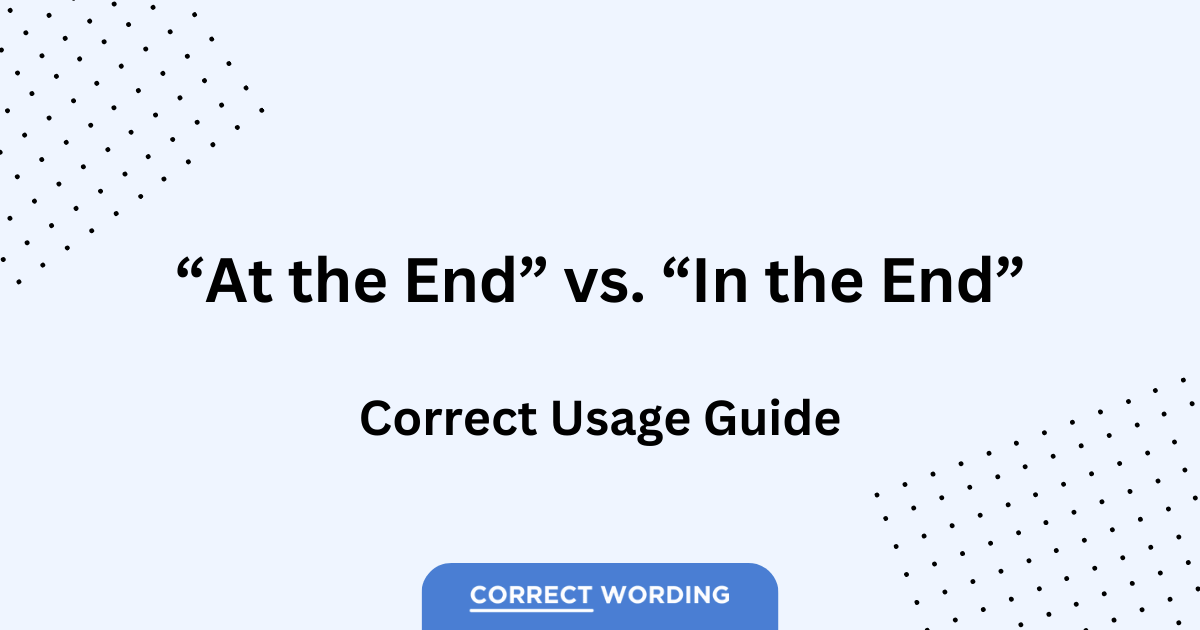 at the end vs in the end usage guide