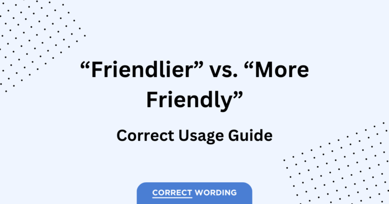 “Friendlier” vs. “More Friendly” – The Comparative Conundrum