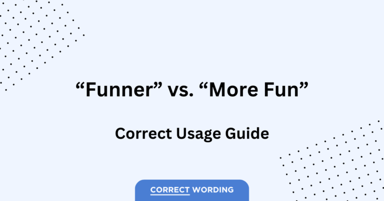 “Funner” vs. “More Fun” – Which is Correct?