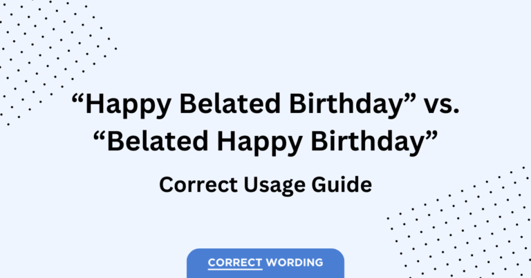 “Happy Belated Birthday” vs. “Belated Happy Birthday” – Conveying Late Wishes