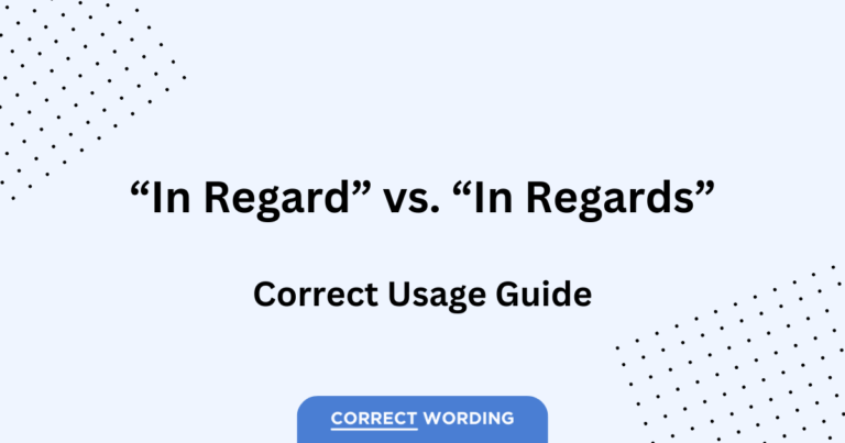 “In Regard To” vs. “In Regards To” – Choosing the Appropriate Expression