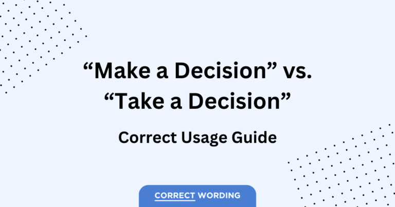 “Make a Decision” vs. “Take a Decision” – Choosing the Right Expression