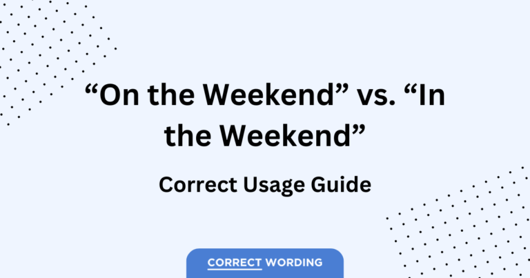 “On the Weekend” vs. “In the Weekend” – Navigating Temporal Phrases