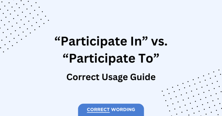 “Participate In” vs. “Participate To” – Selecting the Right Preposition