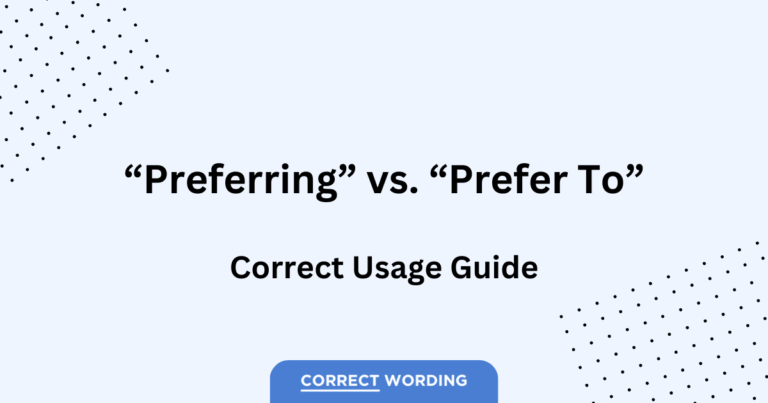 “Preferring” vs. “Prefer To” – Mastering Preference Expressions