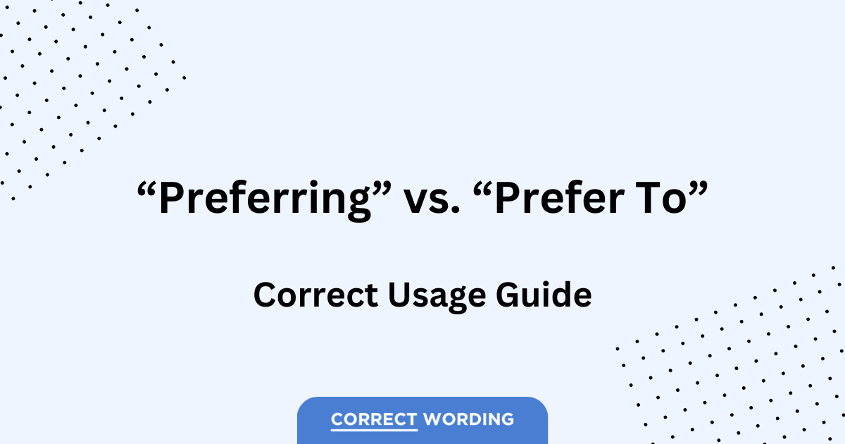 preferring vs prefer to usage guide