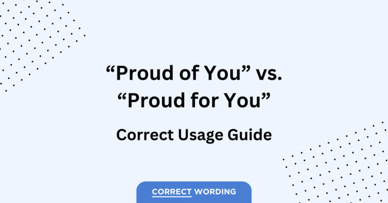 “Proud of You” vs. “Proud for You” – Expressing Admiration and Support