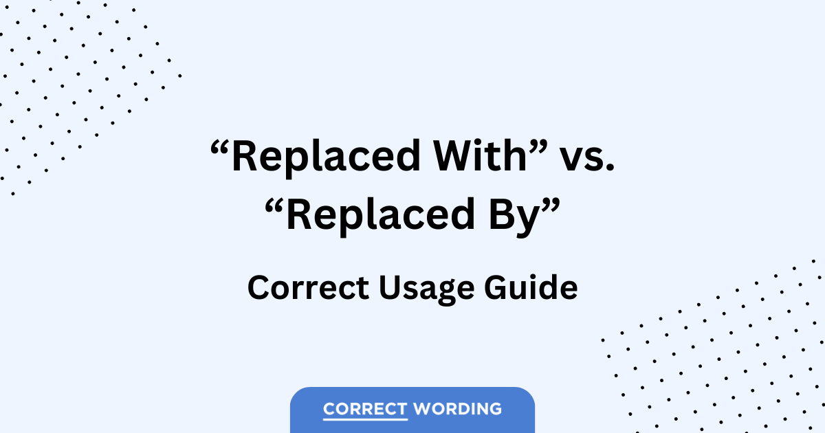 replaced with or by usage guide