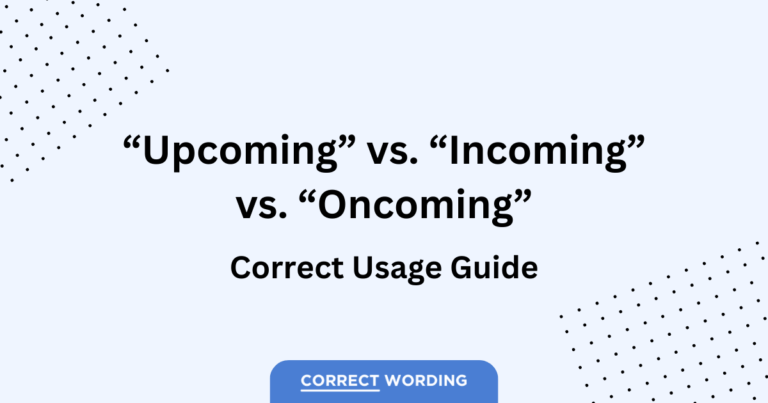 upcoming incoming oncoming usage guide