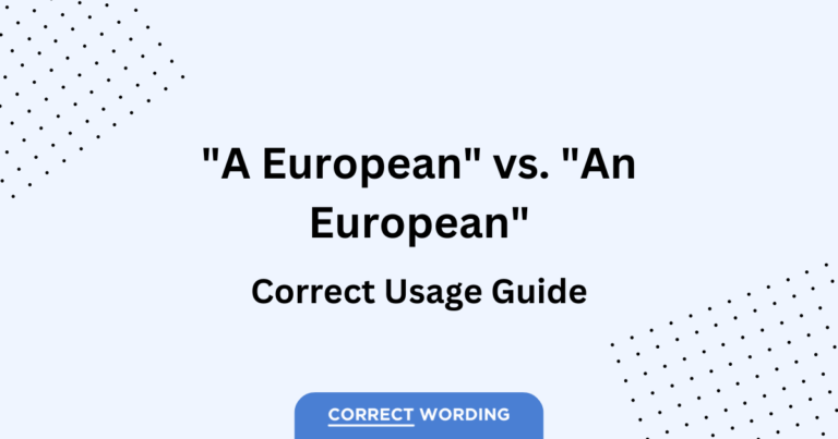 “A European” vs. “An European” – Mastering the Use of Indefinite Articles