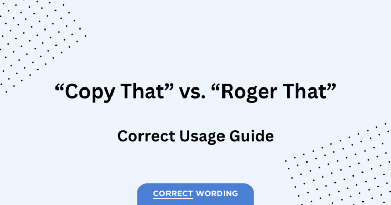 “Copy That” vs. “Roger That” – Clearing Up Communication Confusion