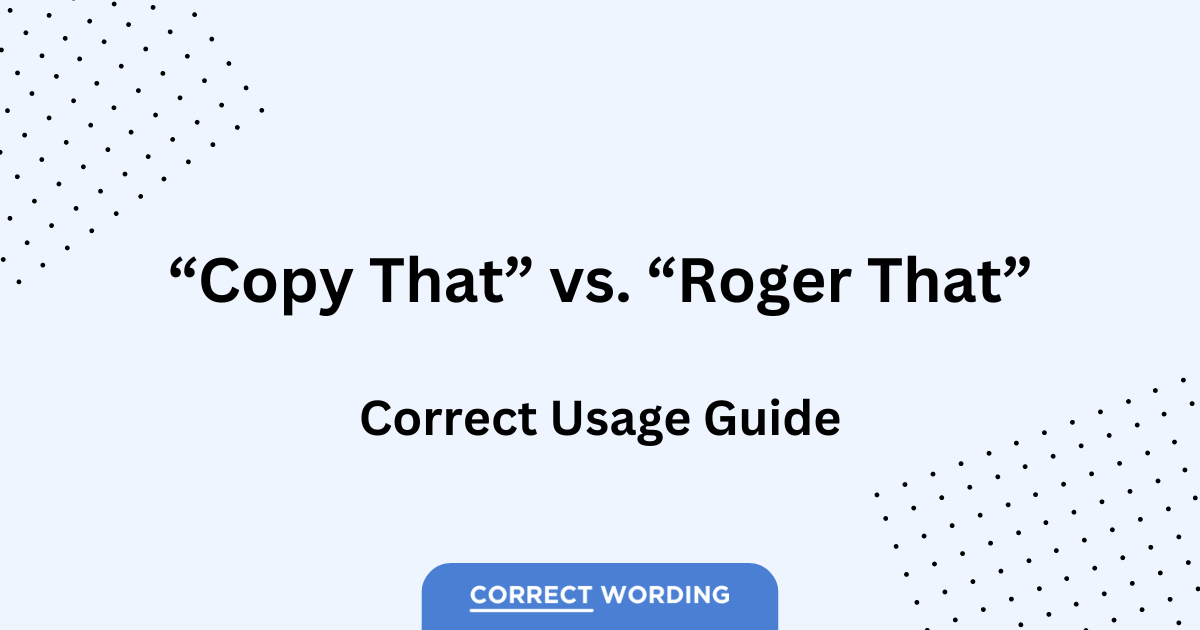 copy-that-vs-roger-that-clearing-up-communication-confusion