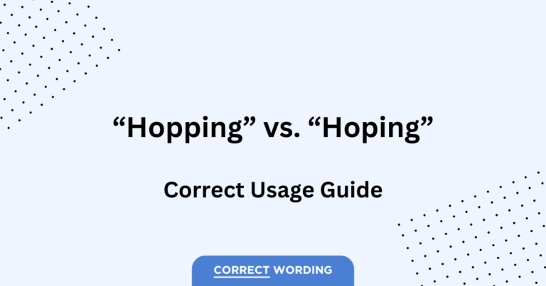 “Hopping” vs. “Hoping” – Understanding the Difference